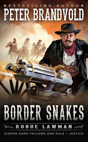 Border Snakes: A Classic Western (Rogue Lawman Book 5)