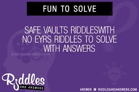 Maybe you would like to learn more about one of these? 30 Safe Vaults With No Eyrs Riddles With Answers To Solve Puzzles Brain Teasers And Answers To Solve 2021 Puzzles Brain Teasers