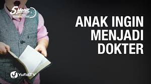 5 Menit Yang Menginspirasi Anak Ingin Menjadi Dokter Ustadz Ali Ahmad Youtube