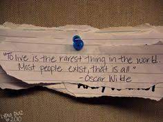 To Live Is The Rarest Thing In The World Wise Words Quotes Pretty Words Images And Words