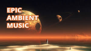 Epic Ambient Music For Videos Space Background Music For Relaxion Dreaming Video Games Travel Ambient Music Space Music Music Videos