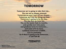 There is a mistake in the text of this quote. We Are Not Promised Tomorrow Quotes Quotesgram