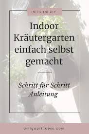 Diy Indoor Krautergarten Schritt Fur Schritt Anleitung Krautergarten Drinnen Diy Krautergarten Krautergarten Kuche