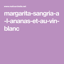 Margarita Sangria A L Ananas Et Au Vin Blanc Drinks
