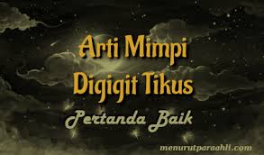 Arti mimpi ini yaitu kamu akan mendapat suatu kepercayaan oleh seseorang yang harus kamu jaga dengan baik. Arti Mimpi Digigit Tikus Archives Menurut Para Ahli