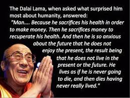 The Dalai Lama On Health And The Value Of Life Dalai Lama Quotes Dalai Lama Money Quotes