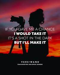 People are going to tell you who you are your whole life. Visual Statements If You Gave Me A Chance I Would Take It It S A Shot In The Dark But I Ll Make It Clean Ba Visual Statements Spruche Zitate Songtext Zitate