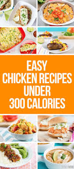 Low Calorie Chicken Recipes You Will Love Low Calorie Chicken Recipes Low Calorie Chicken Chicken Recipes Under 300 Calories