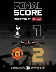 Tottenham Hotspur 1 2 Manchester United Full Highlight Video International Champions Cup 2019 Alls International Champions Cup Tottenham Manchester United