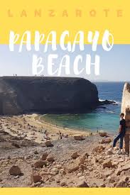 How To Get To Papagayo Beach From Playa Blanca Lanzarote In 2020 Lanzarote Beach Best Beaches In Europe