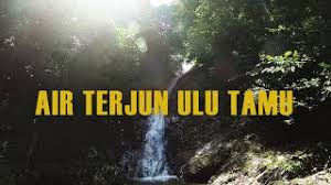 Kali ini saya akan bercerita tentang air terjun yang ada di desa pola tebu kec. Trail Mudah Di Air Terjun Ulu Tamu