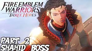 Fire Emblem Warriors: Three Hopes Playthrough Part 2 [Golden Deer] - Shahid  Boss - YouTube
