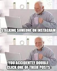 Stalking Some One On Insta Memes