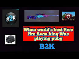 World best awm player | awm king of free fire. B2k World S Best Free Fire Awm King Playing Pubg Freefire Youtube