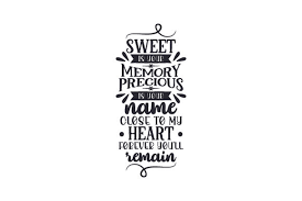 Download Sweet Is Your Memory Precious Is Your Name Close To My Heart Forever You Ll Remain Svg Cut File By Creative Fabrica Crafts Creative Fabrica PSD Mockup Templates