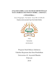 Gunakan simbol ( * ) pada awal dan hujung perkataan atau ayat. Analisis Lirik Lagu Mandar Menentukan Gaya Bahasa Dan Pesan Moril Nurfadilah 20150102015