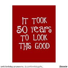 Funny 50th Birthday Quotes For Men 50th Birthday 50 Years To Look This Good Postcard Zazzle Com 50th Birthday Quotes 50th Birthday Women 50th Birthday Party Favors