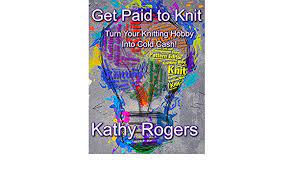 If you are interested in doing my class, signing up through my affiliate link is an amazing way to support me and my work, as it means i get paid a commission. Get Paid To Knit Turn Your Knitting Hobby Into Cold Cash Kindle Edition By Rogers Kathy Crafts Hobbies Home Kindle Ebooks Amazon Com