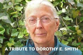 A Tribute to Dorothy E. Smith