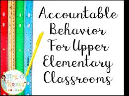 accountable behavior for upper elementary classrooms mrs