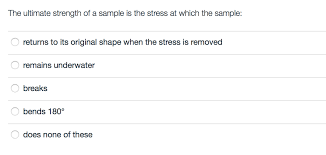 Maybe you would like to learn more about one of these? The Ultimate Strength Of A Sample Is The Stress At Chegg Com