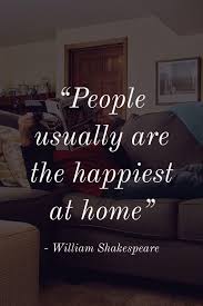 The Best Quotes About Home Home Quotes And Sayings Interior Design Quotes Best Quotes