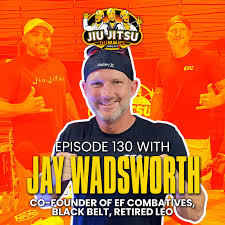 Law Enforcement Officer and Black Belt Jay Wadsworth, Co-Founder of  Effective Fitness Combatives