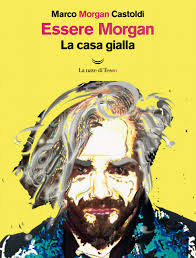 Amazon Fr Essere Morgan La Casa Gialla Castoldi Marco Morgan Livres