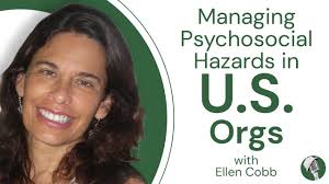 Managing Psychosocial Hazards in U.S. Organizations with Ellen Cobb