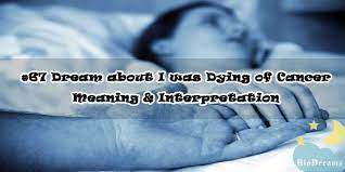 Skin cancer dream interpretation and meaning: 67 Dream About I Was Dying Of Cancer Meaning Interpretation