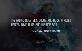 Obviously i love rock 'n' roll, and i. Top 41 Quotes About Sex Drugs And Rock And Roll Famous Quotes Sayings About Sex Drugs And Rock And Roll