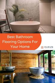 Know The 9 Best Bathroom Flooring Options For Your Home In 2020 Bathroom Flooring Options Flooring Options Best Bathroom Flooring