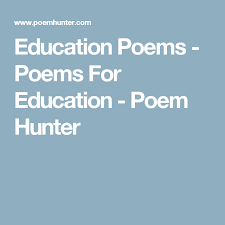 Education Poems Poems For Education Poem Hunter Education Poems Narrative Poem