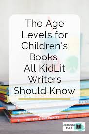 The Age Levels For Children S Books You Should Know Book Writing Tips Writing Kids Books Writing Childrens Books