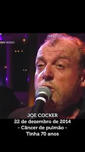 John Robert Cocker, “Joe Cocker” foi um cantor britânico de rock,  influenciado pela soul music no início da carreira. Em 22 de dezembro de  2014, ele morreria aos 70 anos de idade, em sua casa no ...