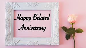 Belated Anniversary Wishes Thetalka