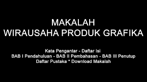 Sebutkan 3 contoh produk grafika yang menggunakan teknik cetak digital. Wirausaha Produk Grafika Doc Pdf Download Contoh Makalah Lengkap