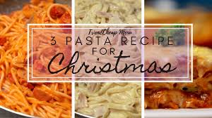 3 Pasta Recipe For Christmas Pasta Recipes Recipes Christmas Food