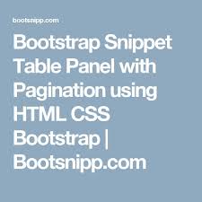Bootstrap Snippet Table Panel With Pagination Using Html Css Bootstrap Bootsnipp Com Html Css Css Jquery