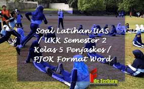 Soal ukk pjok kelas 5. Soal Latihan Uas Ukk Semester 2 Kelas 5 Penjaskes Pjok Format Word Jenjang Ilmu