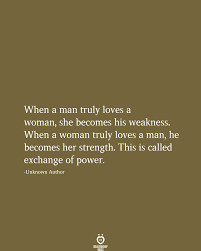 A real mar treats his lady the same way he wants another man to treat his daughter. When A Man Truly Loves A Woman She Becomes His Weakness True Quotes Soulmate Quotes Relationship Quotes
