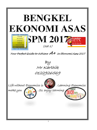 Spm merupakan ujian terakhir pendidikan menengah atas iaitu tingkatan 5 daripada lembaga peperiksaan malaysia. Bengkel Dan Strategi Menjawab Ekonomi Spm 2017 Soalan Kbat Dan Nota Ringkas Tingkatan 4 Bahagian 1