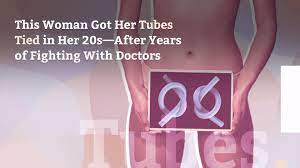 Woman Got Tubes Tied In Her 20s Mdash After Years Of Fighting With Doctors Health Com