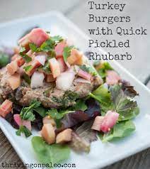 Paleo Turkey Burgers With Quick Pickled Rhubarb Thriving On Paleo Aip Paleo Recipes For Autoimmune Disease Relief Recipe Paleo Turkey Recipes Aip Paleo Recipes Paleo Recipes