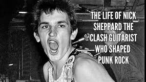 The Life of Nick Sheppard The Clash Guitarist Who Shaped Punk Rock
