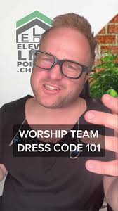 Worship Team Dress Code