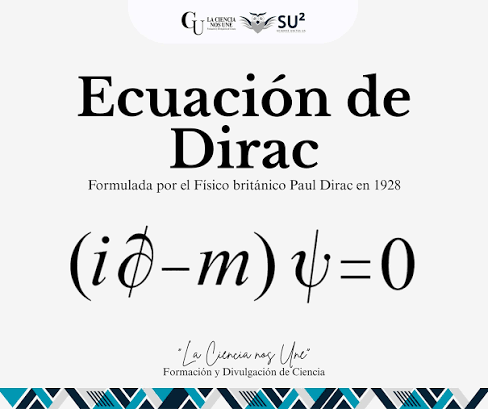 La Ecuación de Dirac es una formulación matemática fundamental en la física  que describe el comportamiento de partículas elementales con espín 1/2,  como los electrones, incorporando tanto la mecánica cuántica como la