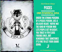 Dark Secret Pisces Under The Strong Persona Of A Pisces Person Lies A Delicate Heart You Re Not The Kind O Pisces Quotes Astrology Pisces Pisces Zodiac