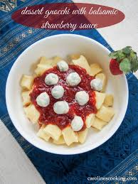 Dessert Gnocchi With Balsamic Strawberry Sauce Sundaysupper Fwcon Caroline S Cooking Strawberry Sauce Gnocchi Homemade Soup