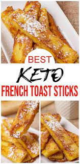 Best Keto French Toast Sticks Low Carb Keto French Toast Recipe Keto Recipes Easy Toast Recipes Recipes
